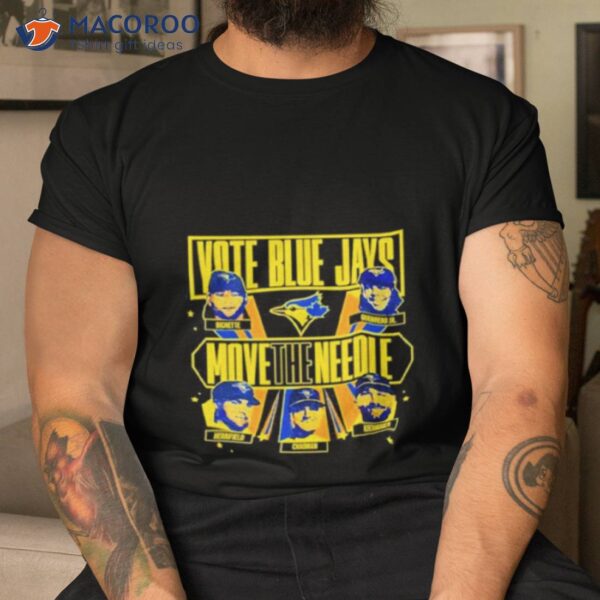 Vote Blue Jays Move The Needle Shirt