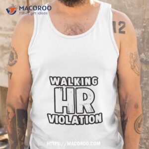walking hr violation 2023 shirt tank top