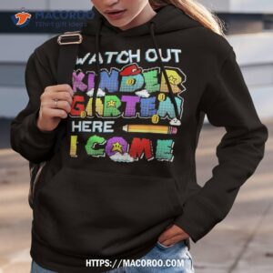 watch out kindergarten here i come back to school outfits shirt hoodie 3