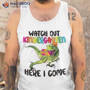 watch out kindergarten here i come dino t rex back to school shirt tank top