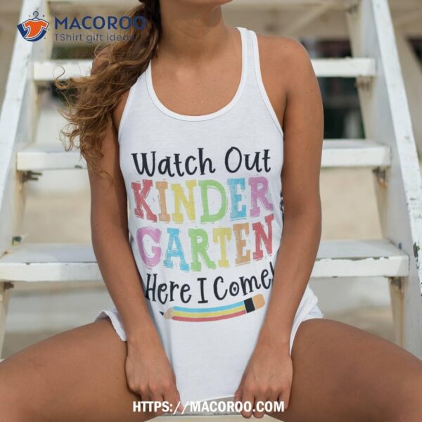 Watch Out Kindergarten Here I Come Girls Shirt