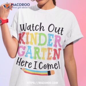 watch out kindergarten here i come girls shirt tshirt 1