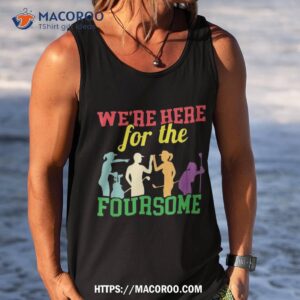 we re here for the foursome sarcasm golf lover golfer shirt tank top