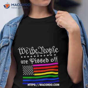 We The People Are Pissed Off Usa Flag Shirt