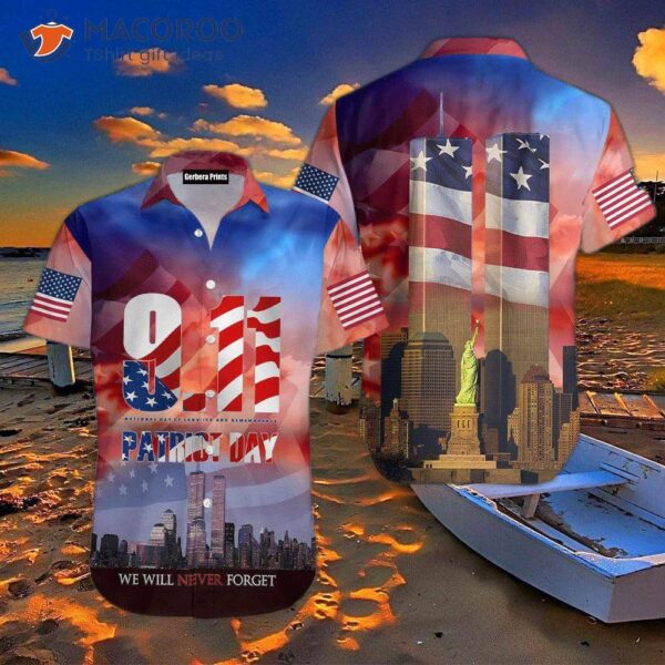 We Will Never Forget Patriot Day Hawaiian Shirts.