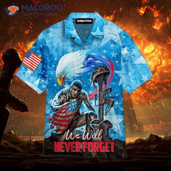 We Will Never Forget Veteran’s Day Eagle Hawaiian Shirts.