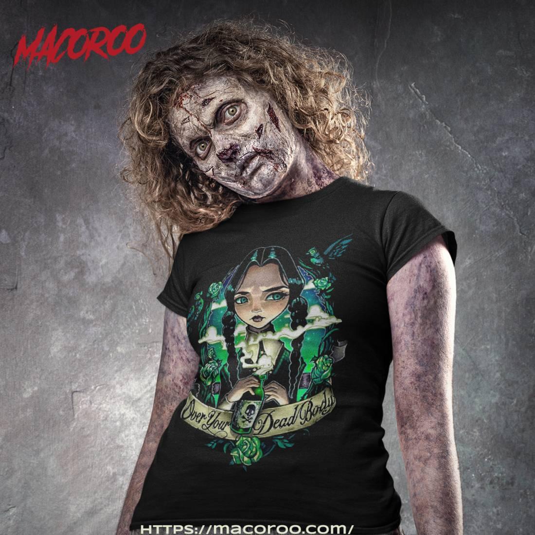 Wednesday Addams Over Your Dead Body Shirt Wednesday Addams Over Your Dead Body Shirt