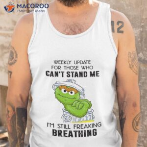 weekly update for those who cant stand me 2023 shirt tank top