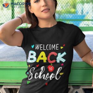 welcome back to school first day of colorful teacher shirt tshirt 1