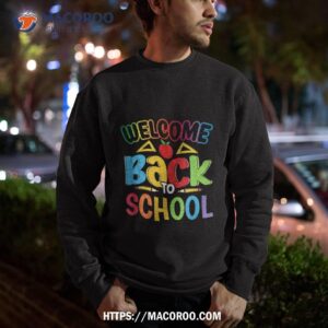 welcome back to school first day of school teacher student shirt sweatshirt