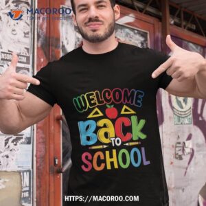 Welcome Back To School First Day Of School Teacher Student Shirt