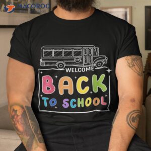 welcome back to school first day of teachers kids shirt tshirt