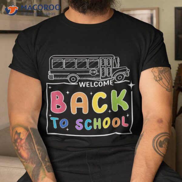 Welcome Back To School First Day Of Teachers Kids Shirt