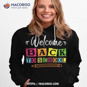 welcome back to school first day of teachers students shirt hoodie 1