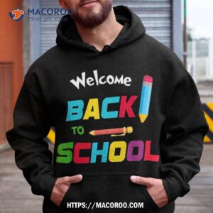 welcome back to school first day of teachers students shirt hoodie
