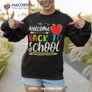 welcome back to school first day of teachers students shirt sweatshirt 1 1