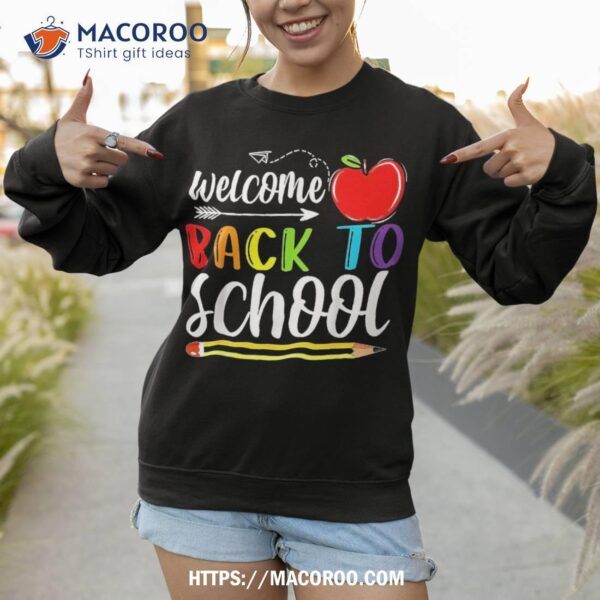 Welcome Back To School First Day Of Teachers Students Shirt