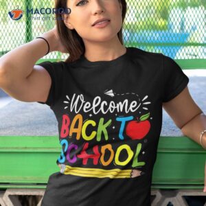 welcome back to school first day of teachers students shirt tshirt 1