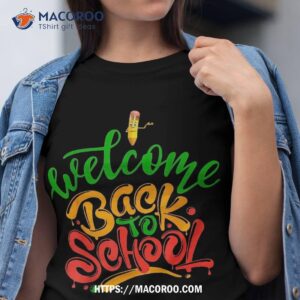 welcome back to school first day of teachers students shirt tshirt 2 2