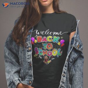 welcome back to school first day of teachers students shirt tshirt 2