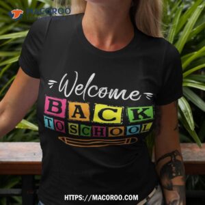 welcome back to school first day of teachers students shirt tshirt 3