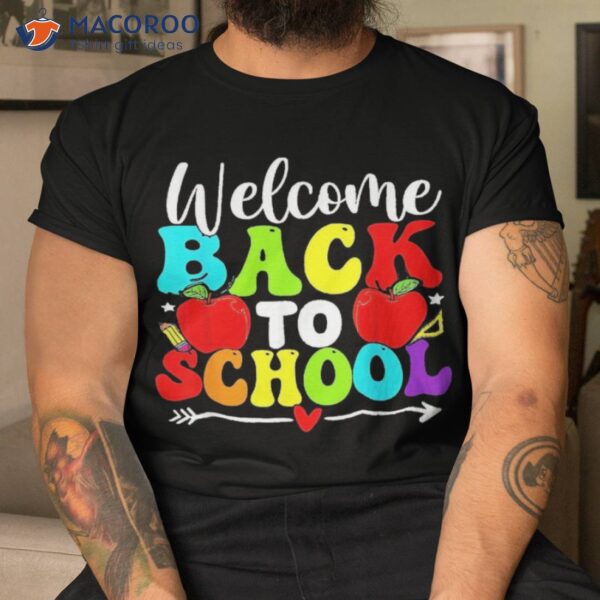 Welcome Back To School Funny Teacher Love Students Shirt