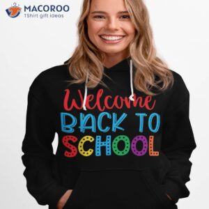 welcome back to school funny teacher shirt hoodie 1