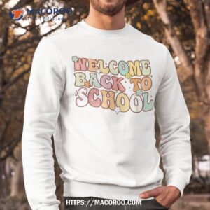 welcome back to school retro first day of teacher shirt sweatshirt