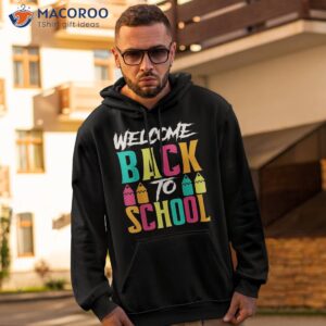 welcome back to school shirt funny teachers students gift hoodie 2 3