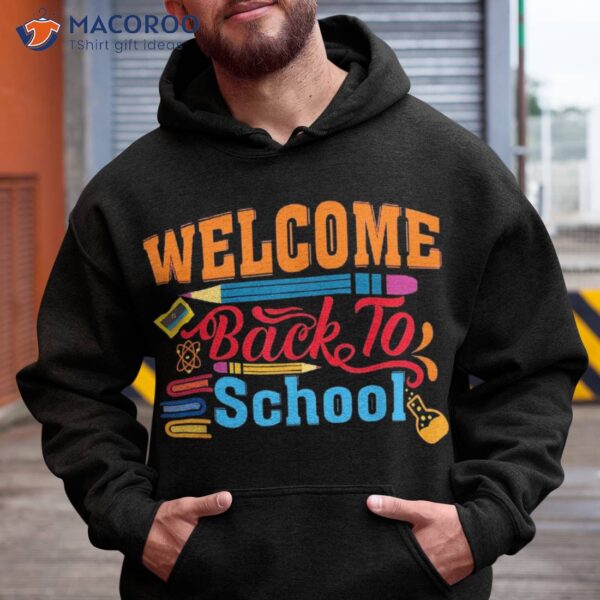 Welcome Back To School Shirt Funny Teachers Students Gift