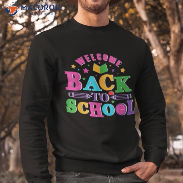 Welcome Back To School Shirt Funny Teachers Students Gift