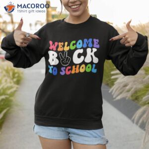 welcome back to school shirt funny teachers students gift sweatshirt 1 5