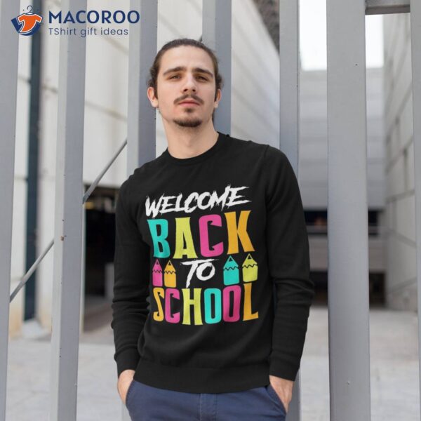 Welcome Back To School Shirt Funny Teachers Students Gift