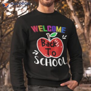welcome back to school shirt funny teachers students gift sweatshirt 1 9