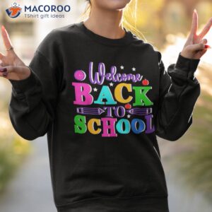 welcome back to school shirt funny teachers students gift sweatshirt 2