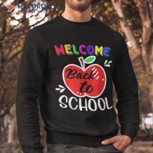 welcome back to school shirt funny teachers students gift sweatshirt