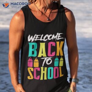 welcome back to school shirt funny teachers students gift tank top 1 6