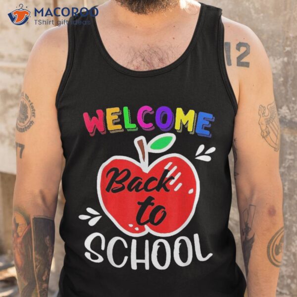 Welcome Back To School Shirt Funny Teachers Students Gift