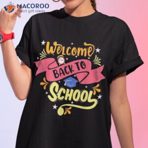 welcome back to school shirt funny teachers students gift tshirt 1 1