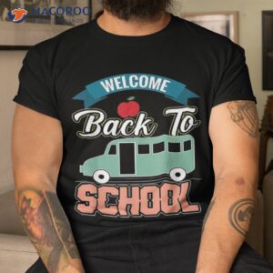 welcome back to school shirt funny teachers students gift tshirt 3 2