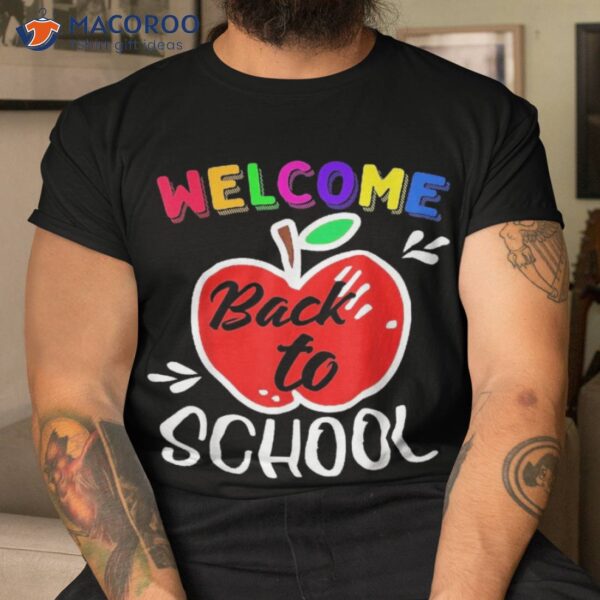 Welcome Back To School Shirt Funny Teachers Students Gift