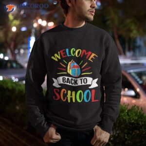 welcome back to school shirt sweatshirt