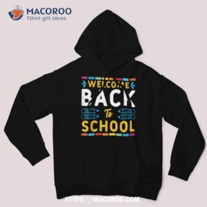 Welcome Back To School Teacher, Student First Day Of School Shirt