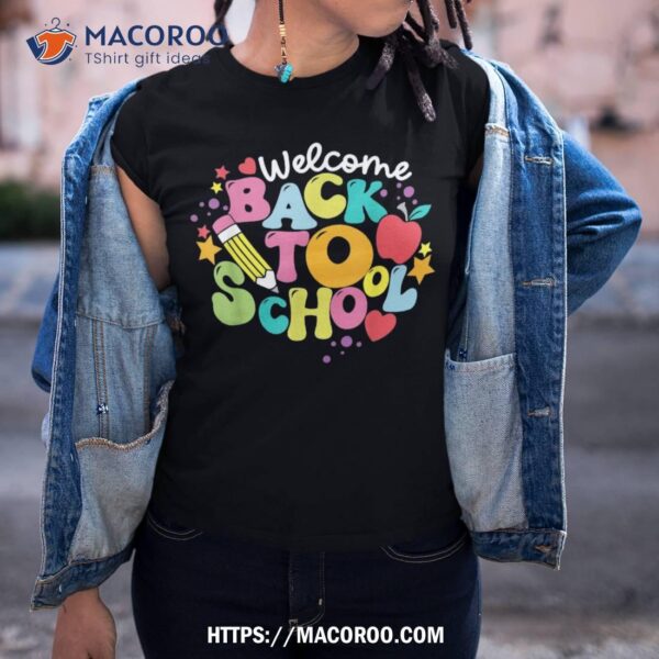 Welcome Back To School Teachers Students First Day Of School Shirt