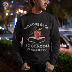 welcome back to school tee shirt sweatshirt