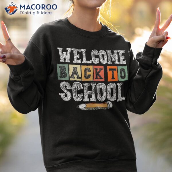 Welcome Back To School Tshirt Funny Teacher Love Gift Shirt