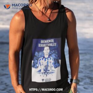welcome to rayados sergio canales poster shirt tank top