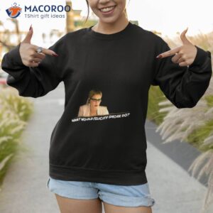 what would felicity smoak do shirt sweatshirt 1