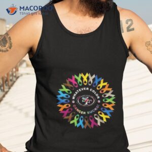 whatever color cancer sucks nfl san francisco 49ers 2023 shirt tank top 3