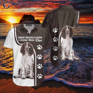 When I Needed A Hand, Found Your Paw, English Springer Spaniel Dog, Black And White Hawaiian Shirts.